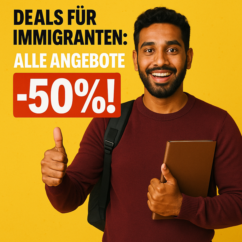 Für Immigranten: Alle Angebote -50% !! (Aufenthaltserlaubnis notwendig)